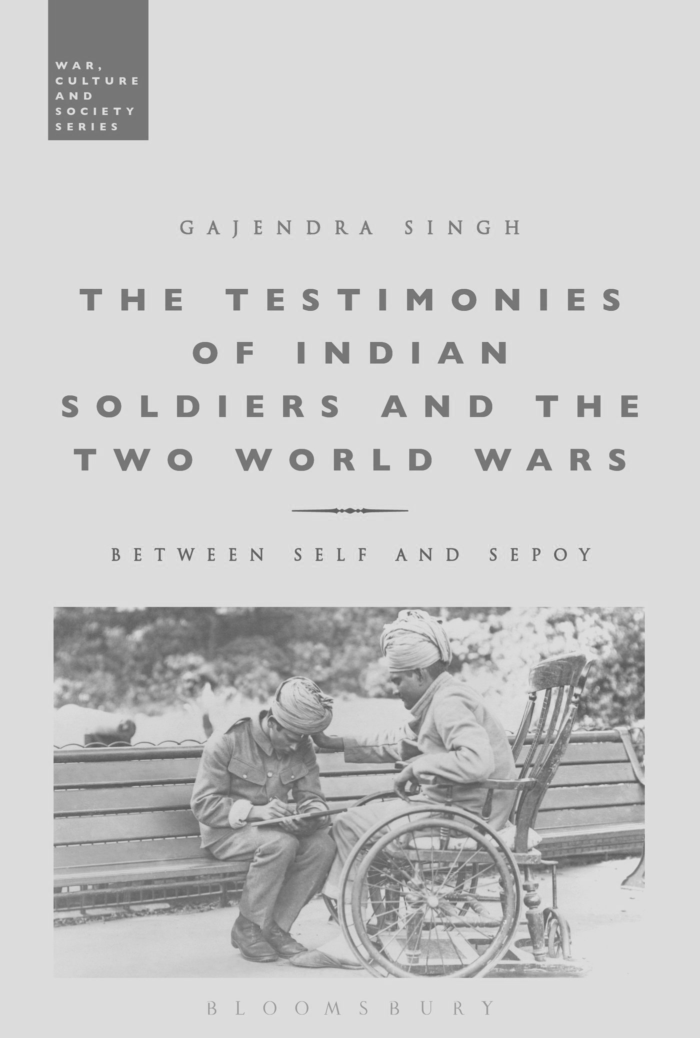 The Testimonies of Indian Soldiers and the Two World Wars: Between Self and Sepoy