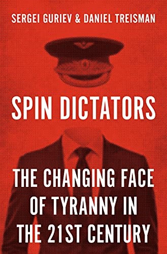 Book review: Spin Dictators: The Changing Face of Tyranny in the 21st Century