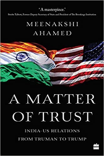 Book review: A matter of trust – India US relations from Truman to Trump