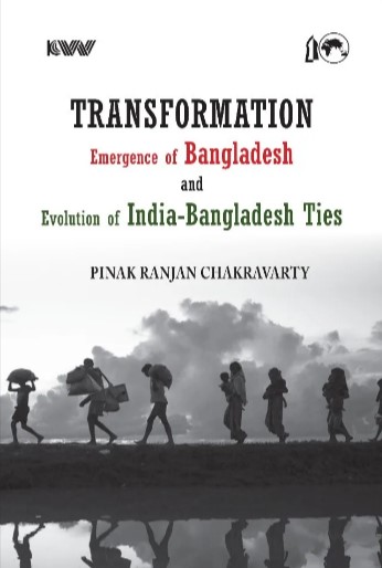 Book review: Transformation, Emergence of Bangladesh and Evolution of India-Bangladesh Ties